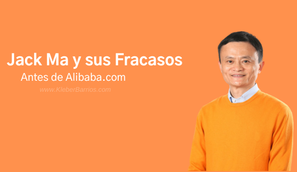 Jack Ma Fracasos antes de alcanzar el éxito